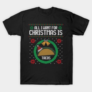 Ugly Christmas Sweater All I want is Tacos T-Shirt